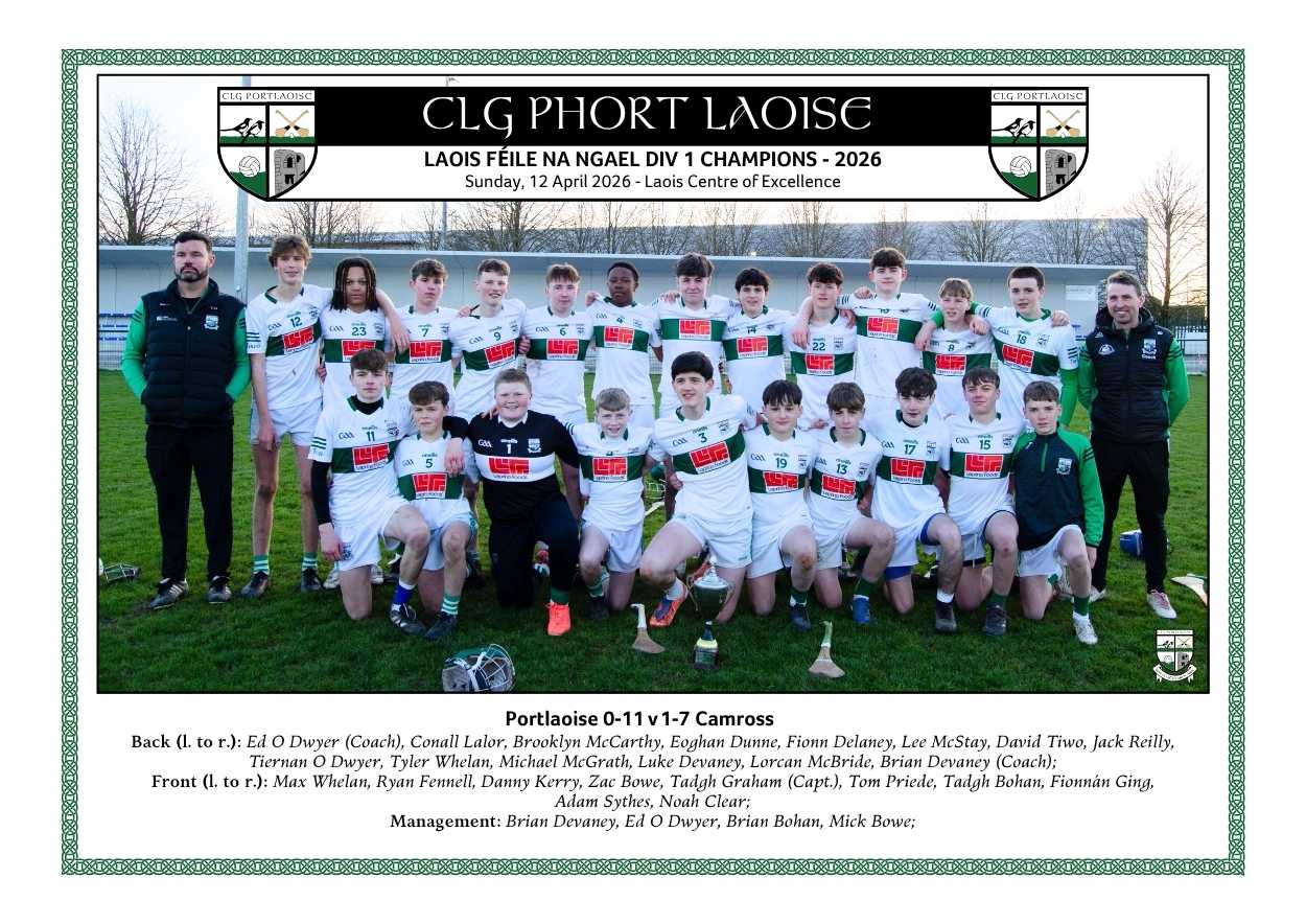 Portlaoise Under 15 hurlers claimed the Laois Féile na nGael title in 2026.